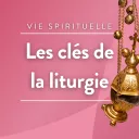 RCF Hauts de France - Les clés de la liturgie