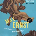Max Ernst Mondes magiques Mondes Libérés