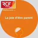 La joie d'être parent - RCF Méditerranée