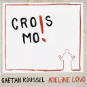 Crois moi de Gaetan Roussel avec Adeline LOVO