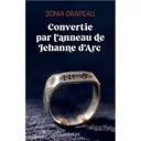 convertie par l'anneau de Jehan d'Arc de S. Drapeau