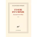 L'usure d'un monde, une traversée de l'Iran, de François-Henri Désérable, paru chez Gallimard.