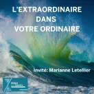 Marianne Letellier, invitée de l'Extraordinaire dans votre ordinaire