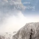 L'Asturienne récit - CarolineLamarche©ed.Les impressions nouvelles