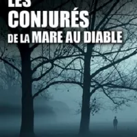 Les conjurés de la Mare au diable, de Franck Gardian.