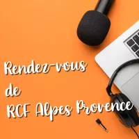 Rendez vous de RCF Alpes Provence @rcf_Alpes-provence