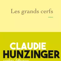 Les grands cerfs, de Claudie Hunzinger.