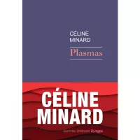 Plasmas, de Céline Minard.