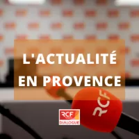 Toute l'actualité en Provence tous les matins sur Dialogue RCF