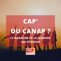 Cap ou Canap le magazine de la jeunesse qui se bouge sur Dialogue RCF