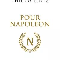 © Couverture du livre "Pour Napoléon" de Thiery Lentz,