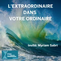 Myriam Sabri, invitée de l'Extraordinaire dans votre ordinaire