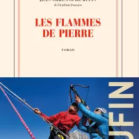 Les Flammes de Pierre, de Jean Christophe Rufin.