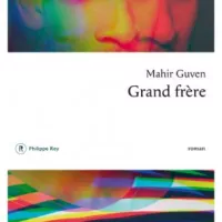 "Grand frère", de Mahir Guven aux éditions Philippe Rey