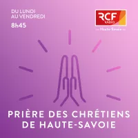 Prière des Chrétiens de Haute-Savoie @RCF Haute-Savoie
