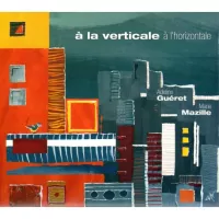 L'album A la verticale à l’horizontale d'Adeline Guéret et Marie Mazille