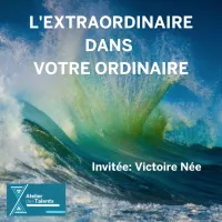 Victoire Née, invitée de l'Extraordinaire dans votre ordinaire