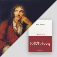 Molière ©Wikimédia commons ; "Anéantir", roman de Michel Houellebecq, éditions Flammarion