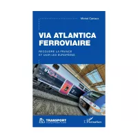 Via Atlantica Ferroviaire de Michel Caniaux aux éditions L'Harmattan