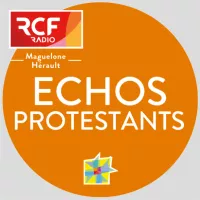 Emission Echos Protestants © RCF Maguelone Hérault