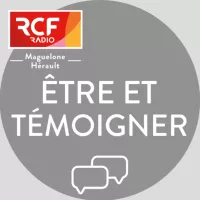 Emission Etre et Témoigner © RCF Maguelone Hérault