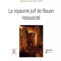Jacques-Sylvain Klein, Le royaume juif de Rouen