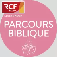 L'émission Parcours biblique, chaque samedi sur RCF Lorraine Nancy, 93.7 / 101.4 FM