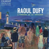 Raoul Dufy l'ivresse de la couleur