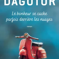 LE BONHEUR SE CACHE PARFOIS DERRIERE LES NUAGES - Editions Robert Laffont.