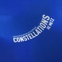 Le festival Constellations de Metz