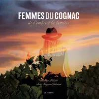 Femmes du Cognac de l'ombre à la lumière