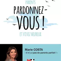 1ère de couverture, Parents, pardonnez vous ! et vivez heureux