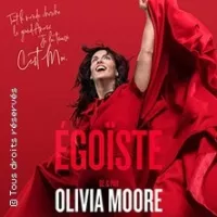 Affiche spectacle "Egoïste" de Olivia Moore
