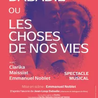 Affiche du spectacle Dabadie ou les choses de nos vies