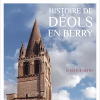 Histoire de Déols en Berry, de Didier Dubant.