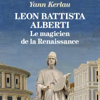 Léon Battista Alberti, le magicien de la Renaissance