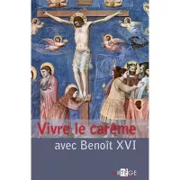 Vivre le Carême avec Benoît XVI