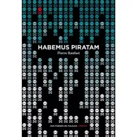 Habemus Piratam, de Pierre Raufast, publié Aux Forges de Vulcain.