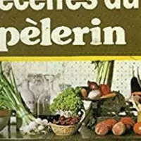 Les Bonnes recettes du "Pèlerin": Cuisine familiale et table de fête Relié – 1 novembre 1978
