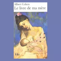 Le livre de ma mère, Albert Cohen