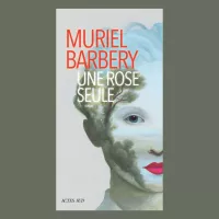 Une rose seule, Muriel Barbery