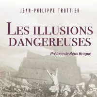 Les illusions dangeureuses