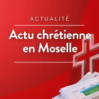 l'actu locale de nos paroisses et mouvements en Moselle