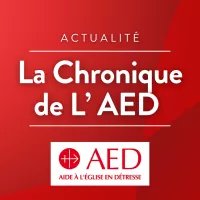 Chronique de l'Aide à l'Église en détresse (AED) ©RCF34