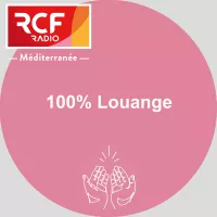 100% louange - RCF Méditerranée