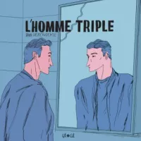 l'homme triple édition ca et là