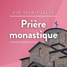 Émission Prière monastique © RCF 