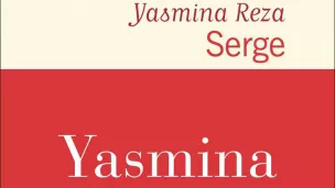 Serge, de Yasmina Reza.