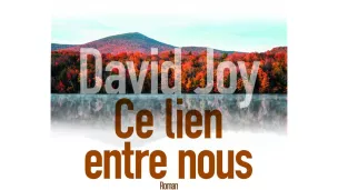 Ce lien entre nous, de David Joy.