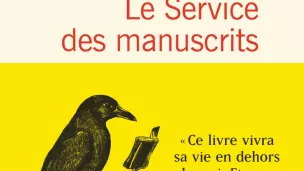 Le service des manuscrits, d'Antoine Laurain.